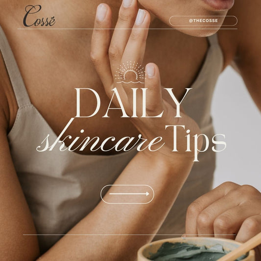 Cosse Daily Skincare Routine